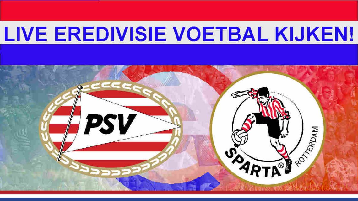 Livestream 20.00u: PSV - Sparta